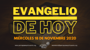 Lectura del Evangelio - Miércoles 18 de noviembre - Lc 19, 11-28