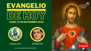 Lectura del Evangelio - Lunes 23 de Noviembre - Parroquia Espíritu Santo
