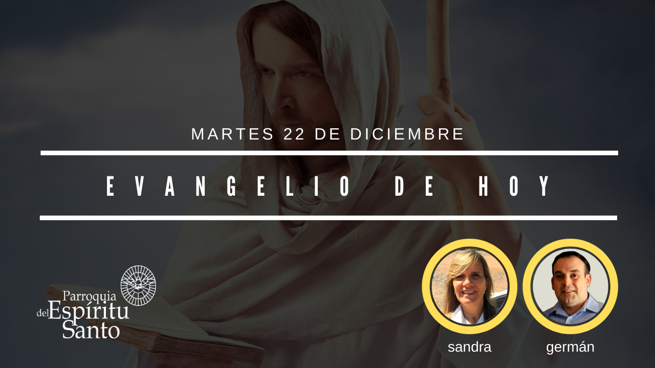Lectura y Reflexión del Evangelio - Martes 22 de diciembre - Lc 1, 46-55 1 Lectura y Reflexión del Evangelio - Martes 22 de diciembre - Lc 1, 46-55