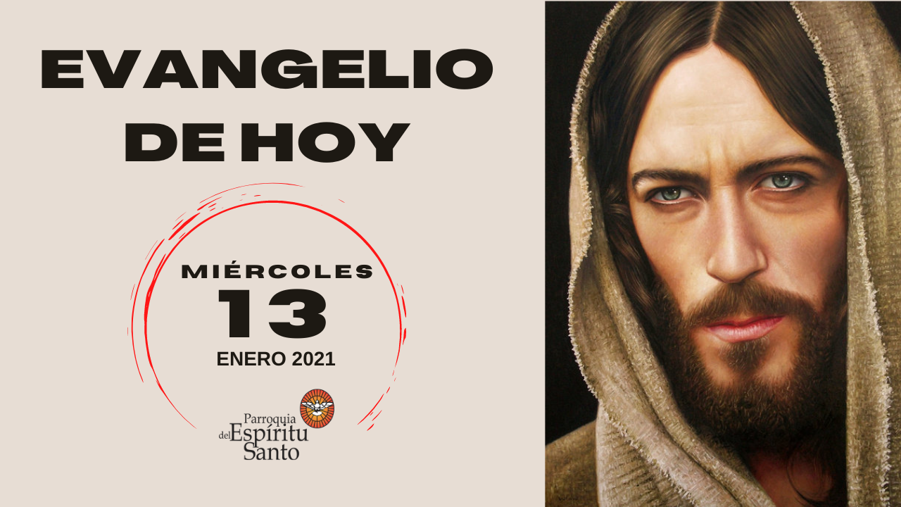 EVANGELIO DE HOY - 13 DE ENERO 1 EVANGELIO DE HOY - 13 DE ENERO 1