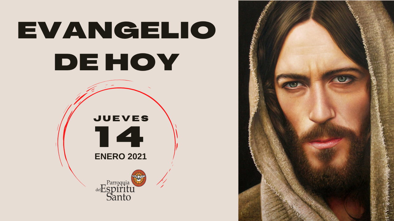 EVANGELIO DEL DÍA - 14 ENERO 1 EVANGELIO DEL DÍA - 14 ENERO 1