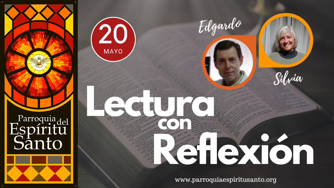 EVANGELIO 20 DE MAYO - Jn. 17, 1b.20-26 1