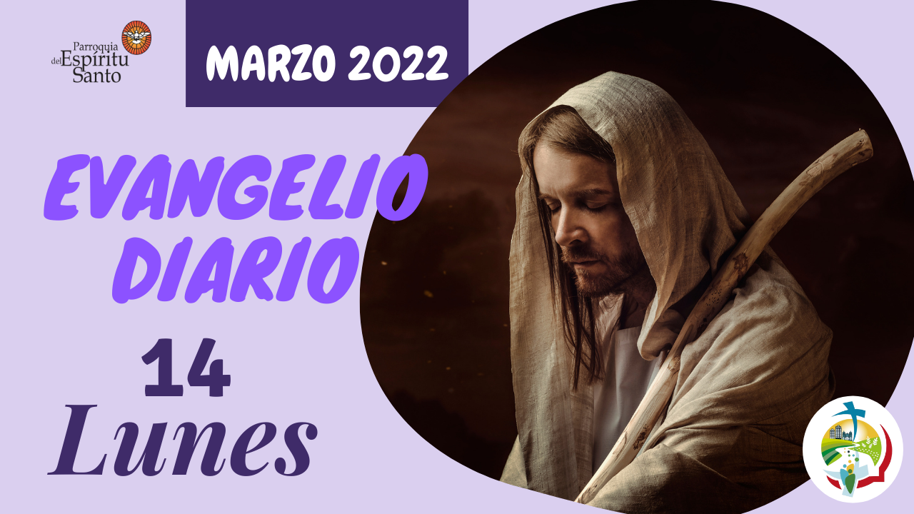 EVANGELIO DE HOY - 14 DE MARZO 1