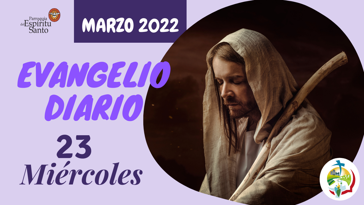 EVANGELIO 23 DE MARZO - Mt 5, 17 - 19 1