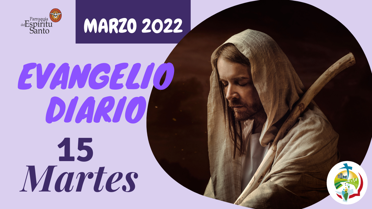 EVANGELIO DE HOY - 15 DE MARZO 1