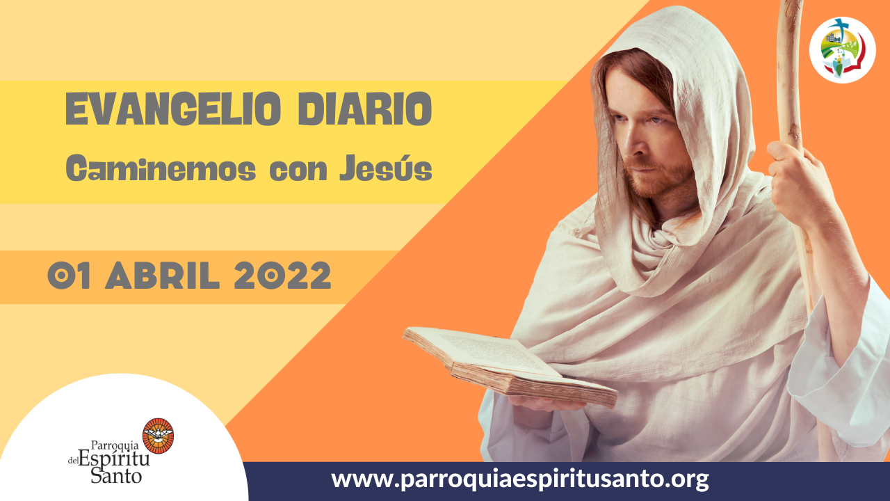 EVANGELIO DE HOY - 1 DE ABRIL 1