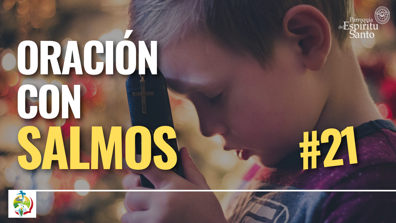 ORACIÓN CON SALMOS – SALMO 21 10