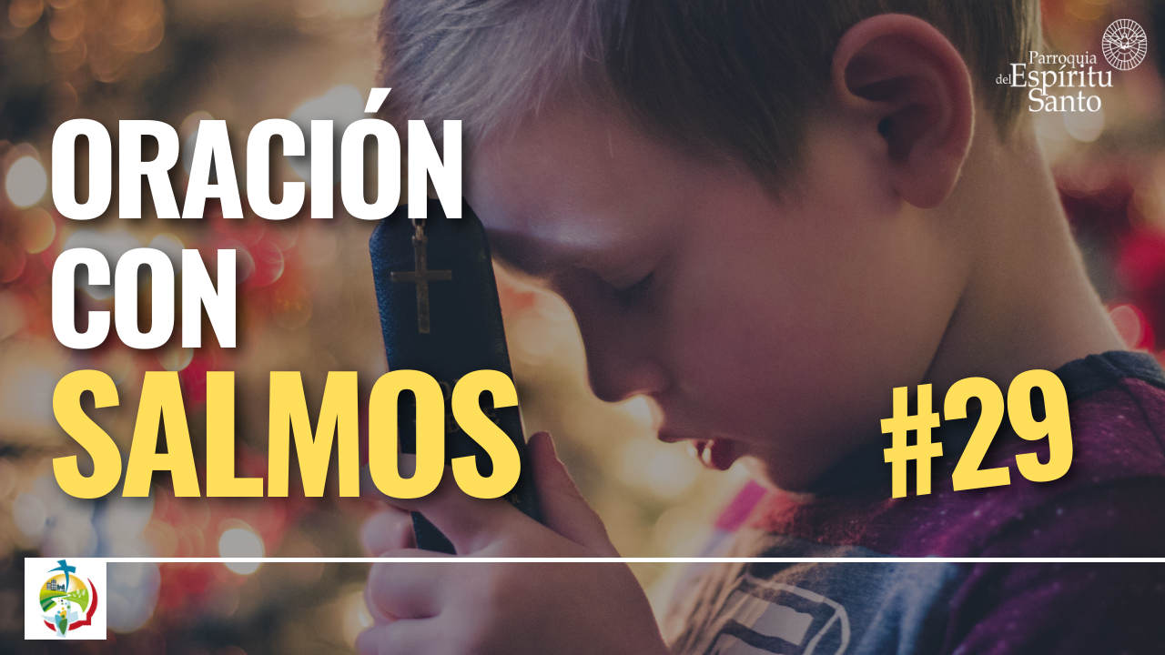 ORACION CON SALMOS - SALMO 29 7