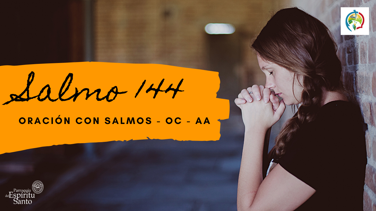 ORACIÓN CON SALMOS - SALMO 144 1
