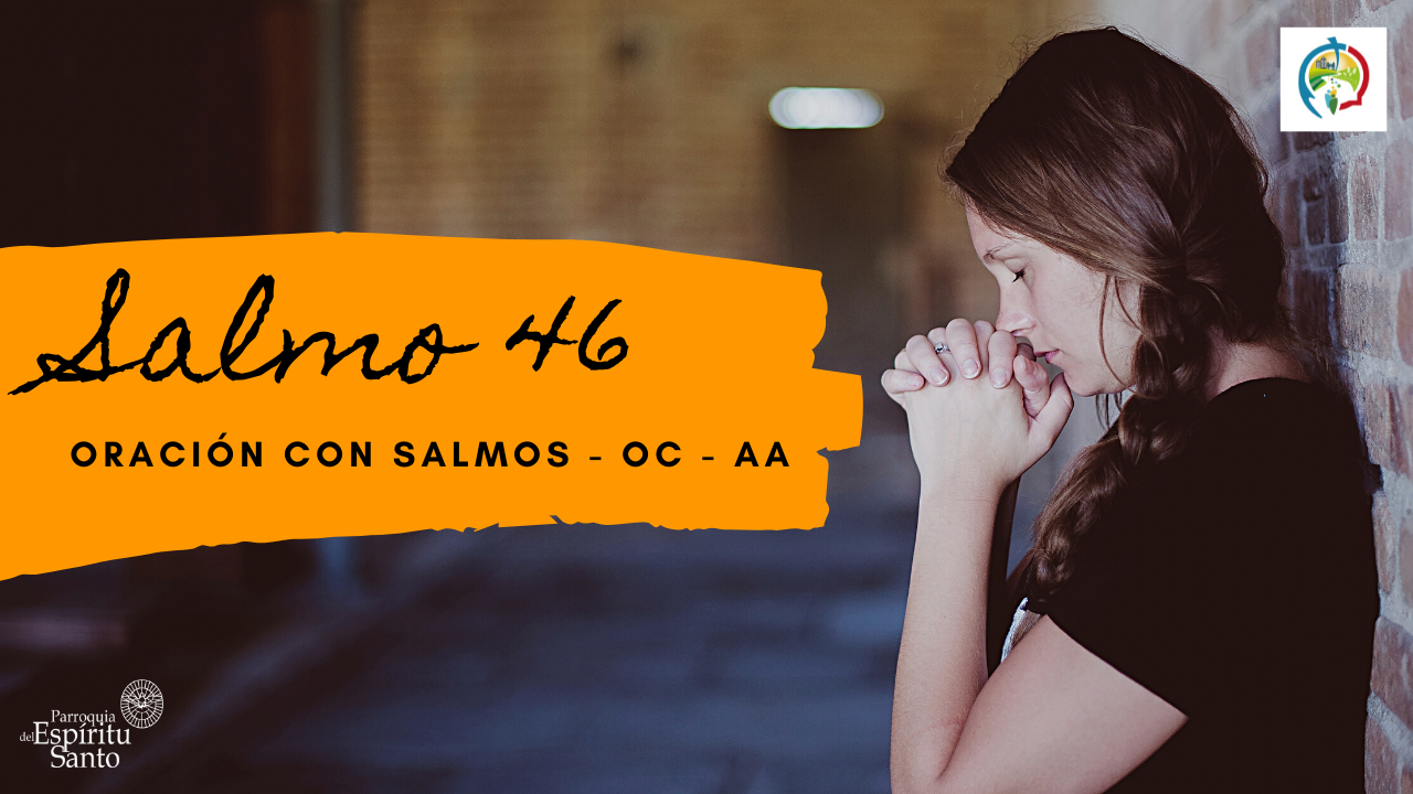 ORACION CON SALMOS - SALMO 46 4